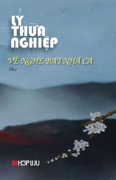 Cover for Nghiep Thua Ly · Ve Nghe Bat Nha CA (Paperback Book) (2018)