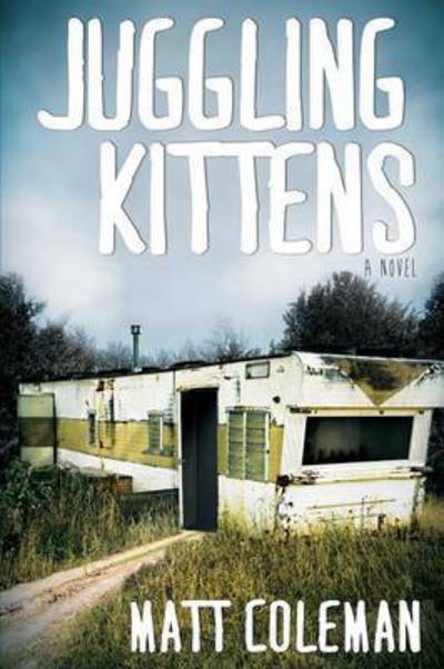 Cover for Matt Coleman · Juggling Kittens (Paperback Book) (2016)