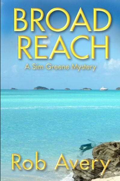 Cover for Rob Avery · Broad Reach A Sim Greene Mystery (Pocketbok) (2017)
