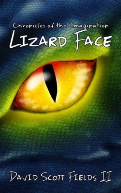 Cover for Fields, David Scott, 2nd · Chronicles of the Imagination - Lizard Face (Book) (2022)