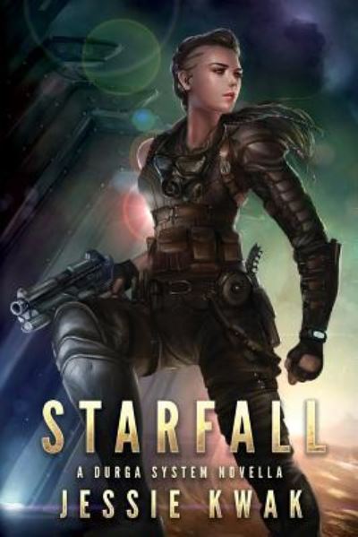 Cover for Jessie Kwak · Starfall: A Durga System Novella - Durga System (Paperback Book) (2018)