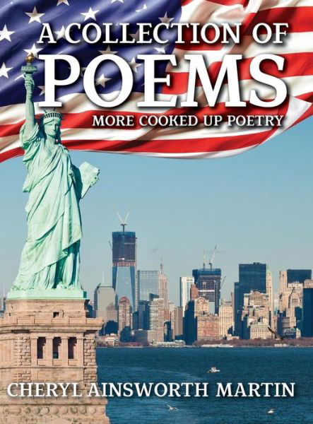A Collection of Poems More Cooked Up Poetry - Cheryl Ainsworth Martin - Books - Toplink Publishing, LLC - 9781948556064 - January 5, 2018
