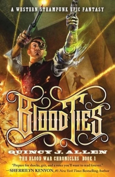 Cover for Quincy J Allen · Blood Ties: Book 1 of the Blood War Chronicles (Volume 1) (Book) (2018)