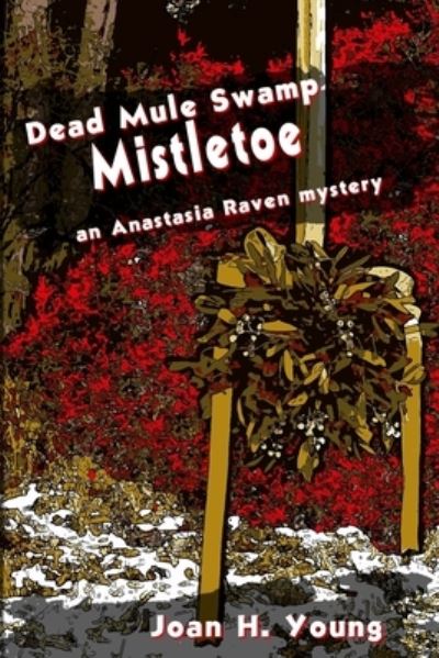 Cover for Joan H Young · Dead Mule Swamp Mistletoe (Taschenbuch) (2018)