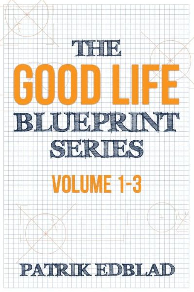 Cover for Patrik Edblad · The Good Life Blueprint Series (Paperback Book) (2019)