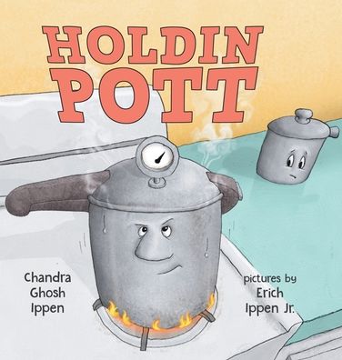 Cover for Chandra Ghosh Ippen · Holdin Pott (Hardcover Book) (2019)