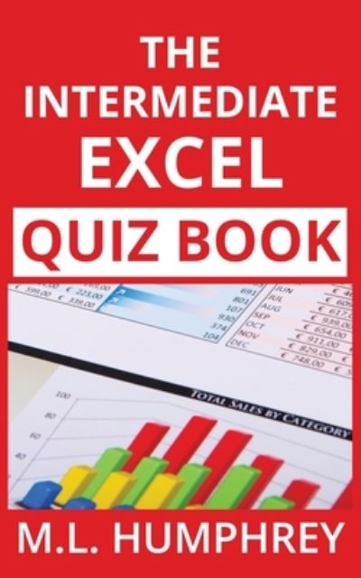 Cover for M L Humphrey · The Intermediate Excel Quiz Book (Paperback Book) (2019)