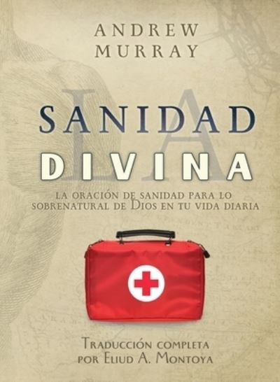 Cover for Andrew Murray · La sanidad divina (Pocketbok) (2020)