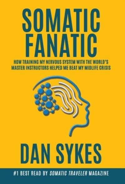 Cover for Dan Sykes · Somatic Fanatic (Hardcover Book) (2021)