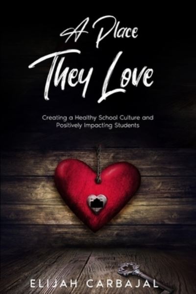 Place They Love - Elijah Carbajal - Books - EduMatch - 9781959347064 - October 14, 2022