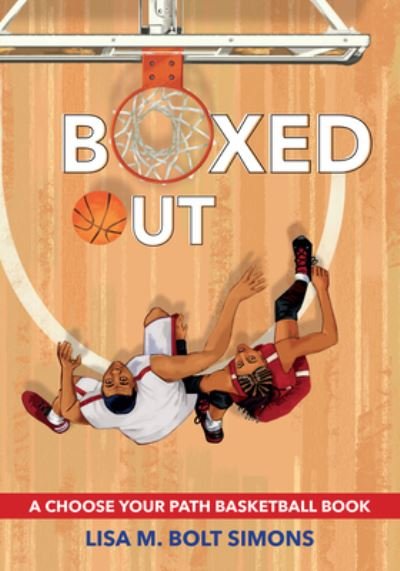 Cover for Lisa M. Bolt Simons · Boxed Out: A Choose Your Path Basketball Book - Choose to Win (Pocketbok) (2023)