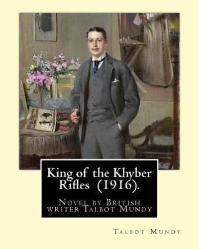 Cover for Talbot Mundy · King of the Khyber Rifles (1916). By (Pocketbok) (2017)