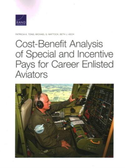 Cover for Patricia K Tong · Cost-Benefit Analysis of Special and Incentive Pays for Career Enlisted Aviators (Paperback Book) (2021)