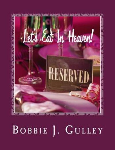 Cover for Bobbie J Gulley · Let's Eat in Heaven! (Paperback Book) (2017)