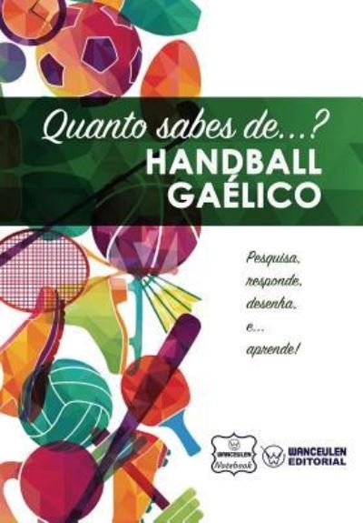 Cover for Wanceulen Notebook · Quanto Sabes de... Handball Gaelico (Paperback Book) (2017)