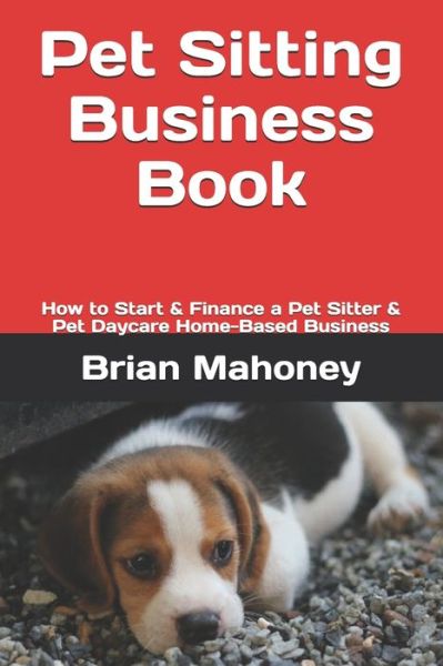 Cover for Brian Mahoney · Pet Sitting Business Book (Pocketbok) (2018)