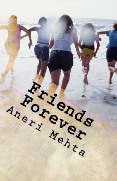 Cover for Aneri P Mehta · Friends Forever (Taschenbuch) (2018)