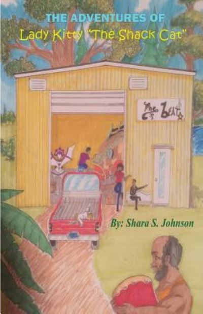 Cover for Shara S Johnson · The Adventures of Lady Kitty &quot;The Shack Cat&quot; (Paperback Book) (2018)