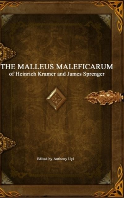 Cover for Heinrich Kramer · The Malleus Maleficarum (Hardcover Book) [2nd Printing edition] (2016)