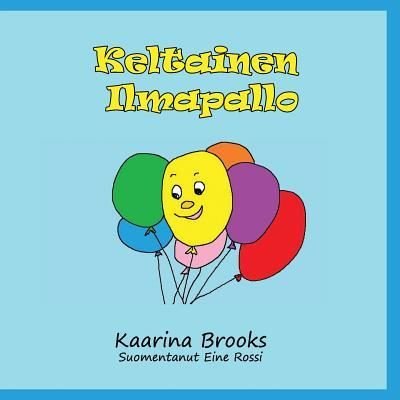 Cover for Kaarina Brooks Mrs · Keltainen Ilmapallo (Paperback Book) (2017)