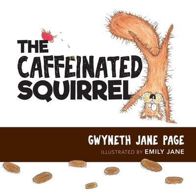 Cover for Gwyneth Jane Page · The Caffeinated Squirrel (Pocketbok) (2020)