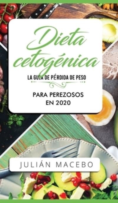Cover for Julián Mancebo · Dieta cetogenica - La guia de perdida de peso para perezosos en 2020 (Hardcover Book) (2020)