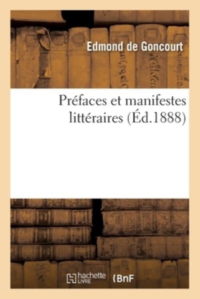 Cover for Edmond de Goncourt · Prefaces Et Manifestes Litteraires (Paperback Book) (2018)