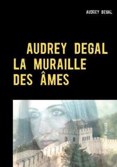 Cover for Degal · La muraille des âmes (Buch) (2017)