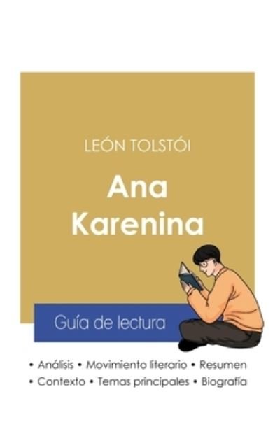Guia de lectura Ana Karenina de Leon Tolstoi (analisis literario de referencia y resumen completo) - León Tolstói - Bücher - Paideia Educacion - 9782759308064 - 24. August 2020