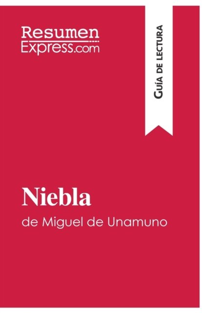Cover for Resumenexpress · Niebla de Miguel de Unamuno (Guia de lectura) (Paperback Book) (2017)