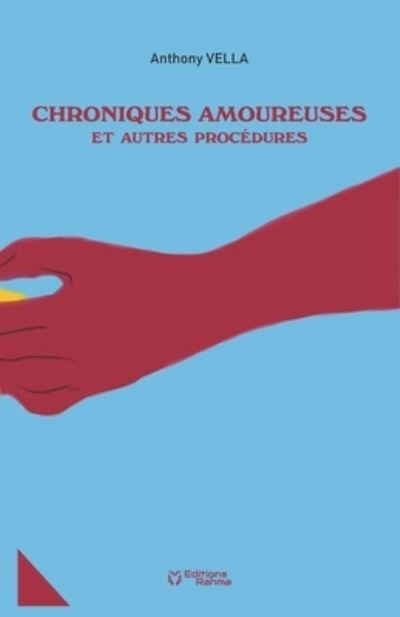 Cover for Anthony Vella · Chroniques Amoureuses Et Autres Procedures (Paperback Book) (2022)