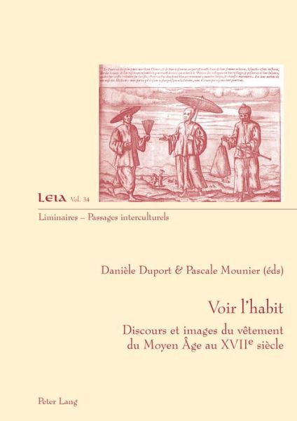 Cover for Voir l'Habit: Discours Et Images Du Vetement Du Moyen Age Au XVII E Siecle - Liminaires - Passages Interculturels (Paperback Book) (2014)