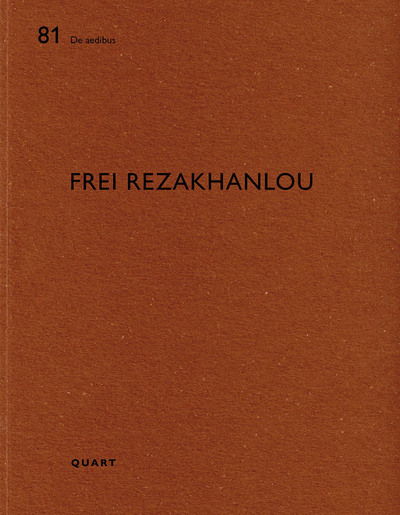 Frei Rezakhanlou: De aedibus - De aedibus - Heinz Wirz - Books - Quart Publishers - 9783037612064 - February 7, 2020