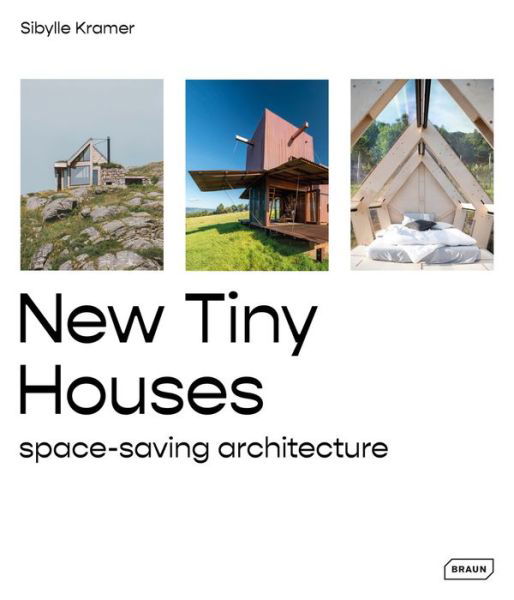 Cover for Sibylle Kramer · New Tiny Houses: space-saving architecture (Hardcover Book) (2025)