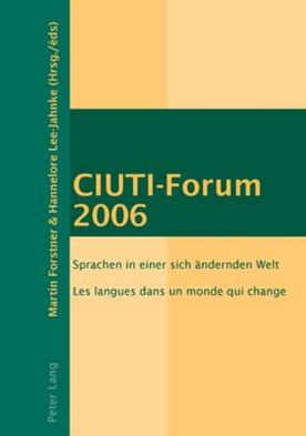 Cover for CIUTI-Forum 2006: Sprachen in einer sich aendernden Welt- Les langues dans un monde qui change (Paperback Book) [New edition] (2008)