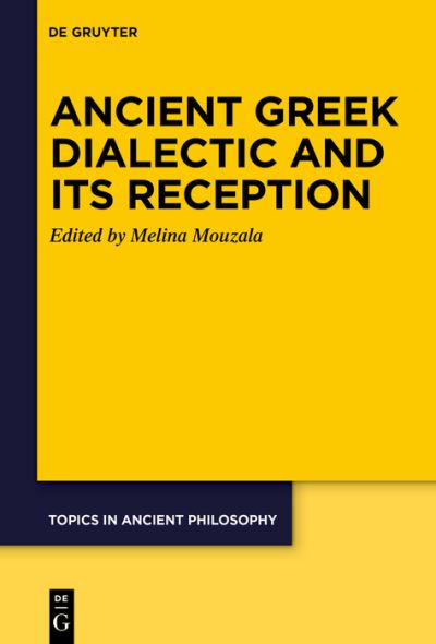 Cover for Melina G. Mouzala · Ancient Greek Dialectic and Its Reception (Book) (2023)