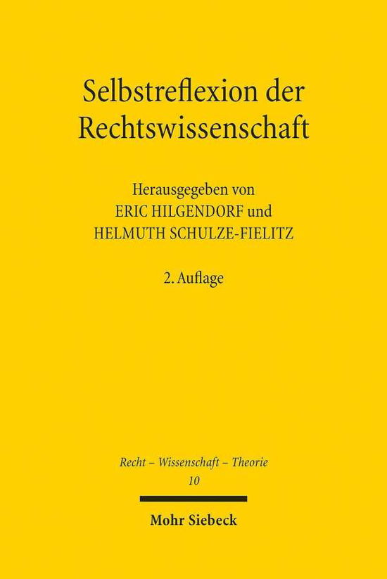 Selbstreflexion der Rechtswissenschaft - Recht - Wissenschaft - Theorie - Eric Hilgendorf - Books - Mohr Siebeck - 9783161601064 - June 2, 2021