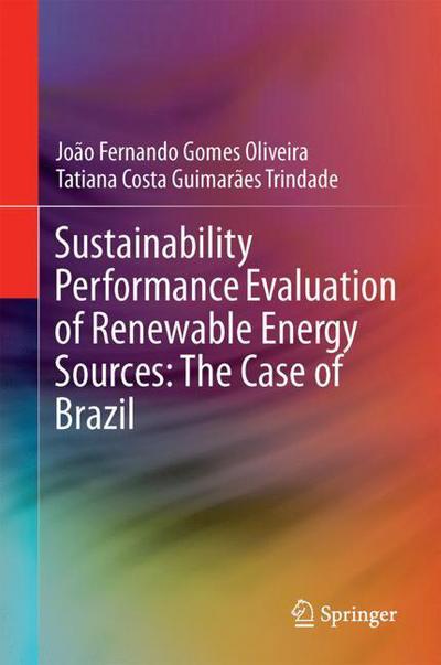 Cover for Oliveira · Sustainability Performance Evaluation of Renewable Energy Sources The Case of B (Buch) [1st ed. 2018 edition] (2018)