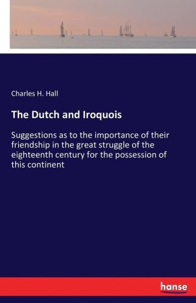 Cover for Hall · The Dutch and Iroquois (Bog) (2017)
