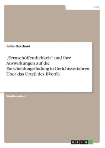 "Fernsehöffentlichkeit" und ih - Borchard - Books -  - 9783346266064 - 