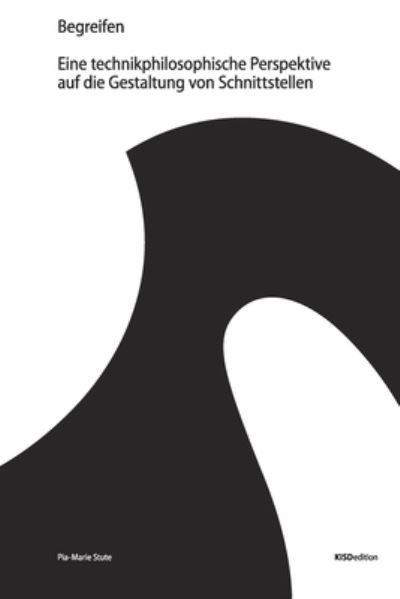 Begreifen - Eine technikphilosophische Perspektive auf die Gestaltung von Schnittstellen - Pia-Marie Stute - Books - Tredition Gmbh - 9783347326064 - October 25, 2021