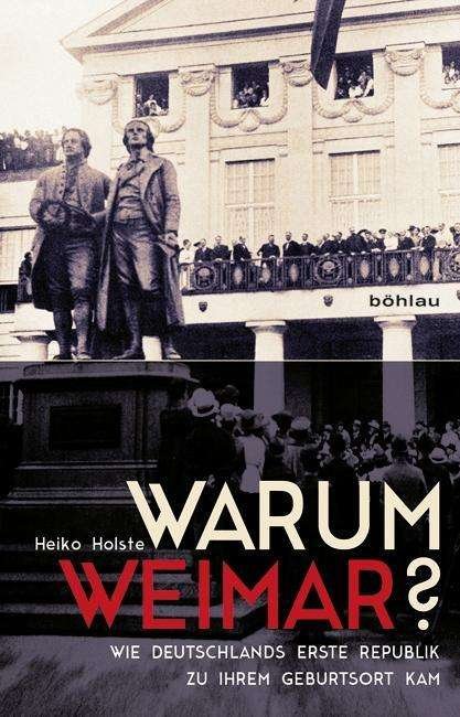 Cover for Holste · Warum Weimar? (Book) (2017)