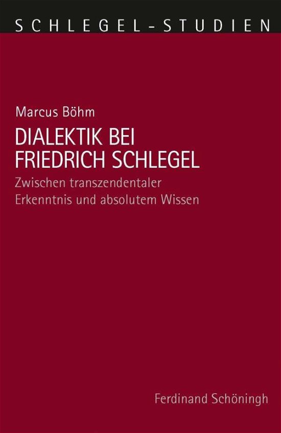 Cover for Böhm · Dialektik bei Friedrich Schlegel (Buch) (2019)
