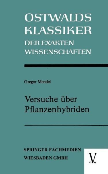 Cover for Gregor Mendel · Versuche UEber Pflanzenhybriden - Ostwalds Klassiker Der Exakten Wissenschaften (Taschenbuch) [1970 edition] (1970)