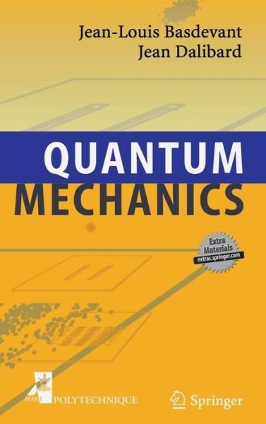 Cover for Jean-Louis Basdevant · Quantum Mechanics (Bok) [1st ed. 2002. Corr. 2nd printing 2005 edition] (2005)