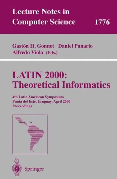 Cover for G H Gonnet · Latin 2000 - Theoretical Informatics: 4th Latin American Symposium Punta Del Esk, Uruguay, April 10-14, 2000 Proceedings - Lecture Notes in Computer Science (Paperback Bog) (2000)
