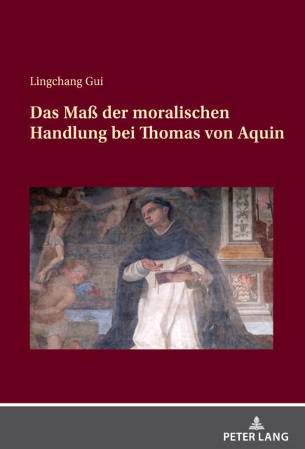 Cover for Gui Lingchang Gui · Das Ma der moralischen Handlung bei Thomas von Aquin (Hardcover Book) (2024)