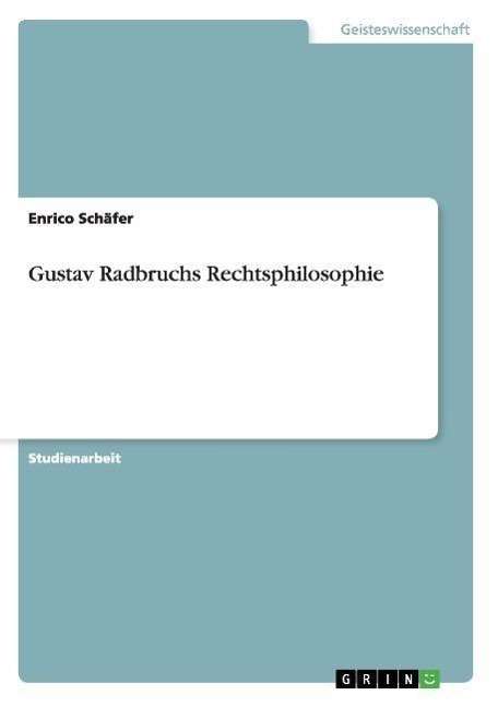 Cover for Enrico Schafer · Gustav Radbruchs Rechtsphilosophie (Paperback Book) [German edition] (2007)
