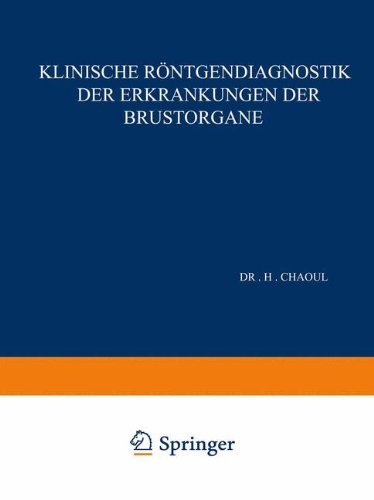 Cover for H Chaoul · Klinische Roentgendiagnostik Der Erkrankungen Der Brustorgane (Paperback Book) [Softcover Reprint of the Original 1st 1929 edition] (1929)