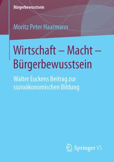 Cover for Haarmann · Wirtschaft - Macht - Bürgerbew (Book) (2015)